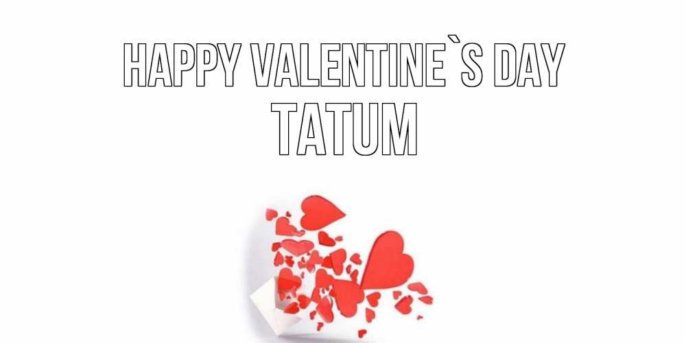 Greetings card с именем, Tatum Happy Valentine`s Day Красивая валентинка с сердечками и именем Greetings with text for free download 